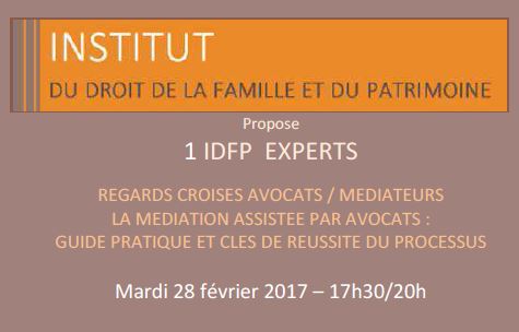 Maître Anne Marion de CAYEUX  interviendra lors du colloque organisé par l'IDFP le 28/02/17 « Regards croises avocats / médiateurs »