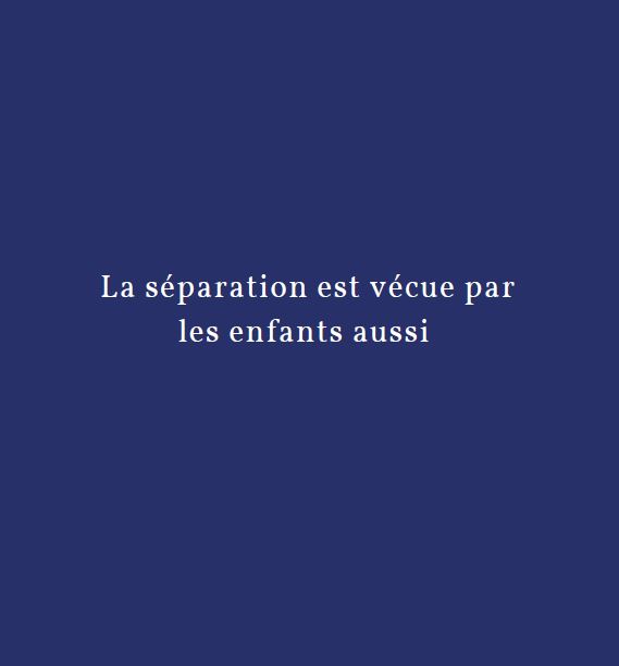 [BOOK] A LIRE : La séparation est vécue par les enfants aussi...