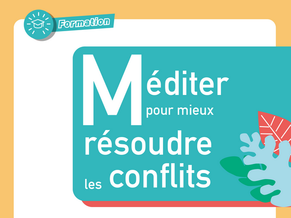 Méditer pour mieux résoudre les conflits - Formation animée par Me Anne Marion de CAYEUX 